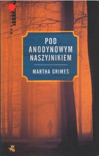 Pod Anodynowym Naszyjnikiem - Martha Grimes - ebook