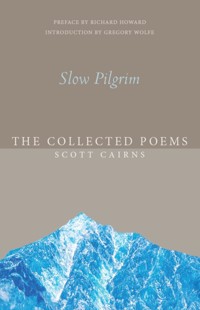 Slow Pilgrim - Scott Cairns - ebook