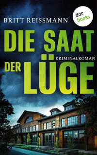Die Saat der Lüge - oder: Der Ruf der Schneegans - Britt Reissmann - ebook