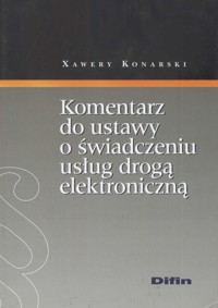 Komentarz do ustawy o świadczeniu usług drogą elektroniczną - Xawery Konarski - książka