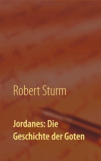 Jordanes: Die Geschichte der Goten - Robert Sturm - ebook