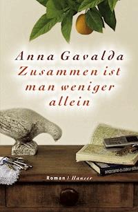 Zusammen ist man weniger allein - Anna Gavalda - ebook