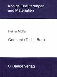 Germania Tod in Berlin von Heiner Müller. Textanalyse und Interpretation. - Heiner Müller - ebook