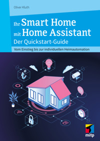 Ihr Smart Home mit Home Assistant - Oliver Kluth - ebook