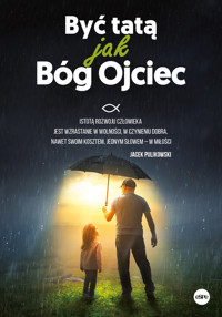 Być tatą jak Bóg Ojciec -  - książka