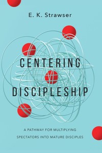 Centering Discipleship - E. K. Strawser - ebook