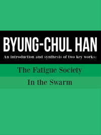 Byung Chul Han: An introduction and synthesis of two key works - Cooltura - ebook