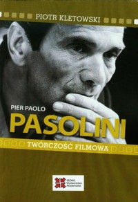 Pier Paolo Pasolini Twórczość filmowa - Kletowski Piotr - książka