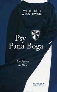 Psy Pana Boga. Los Perros de Dios - Wiśniewski Wojciech - książka