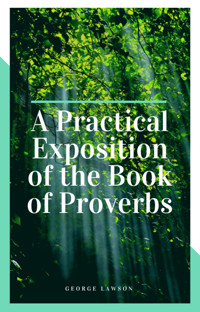 A Practical Exposition of the Book of Proverbs - George Mylne - ebook
