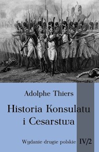 Historia konsulatu i Cesarstwa Tom 4 Część 2 - Adolphe Thiers - książka