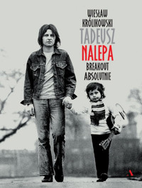 Tadeusz Nalepa. Breakout absolutnie - Wiesław Królikowski - książka