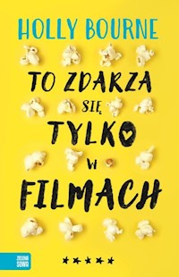 To zdarza się tylko w filmach - Holly Bourne - książka