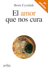 El amor que nos cura - Boris Cyrulnik - ebook