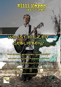 Wo Ist Die Zeit Geblieben? - Willi Meyer - ebook