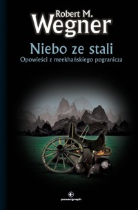 Niebo ze stali - Robert M. Wegner - ebook + audiobook + książka