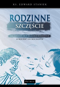 Rodzinne szczęście - ks. prof Edward Staniek - książka