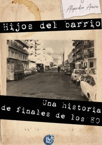 Hijos del barrio - Alejandro Arana - ebook