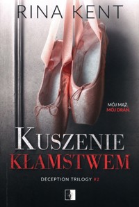 Kuszenie kłamstwem Tom 2 - Rina Kent - książka