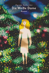 Die weiße Dame - Agnes Schuster - ebook