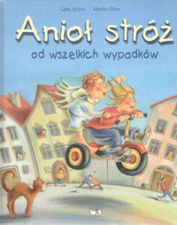 Anioł Stróż od wszelkich wypadków - Marion Elizet; Gaby Scholz - ebook