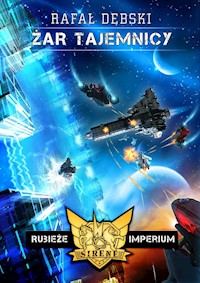 Rubieże Imperium Żar tajemnicy - Rafał Dębski - książka