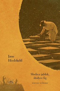 Słodycz jabłek słodycz fig Wiersze wybrane - Hirshfield Jane - książka