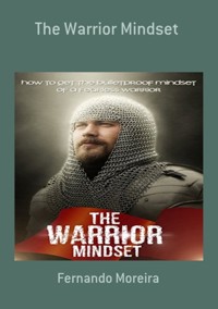 The Warrior Mindset - Fernando Moreira - ebook