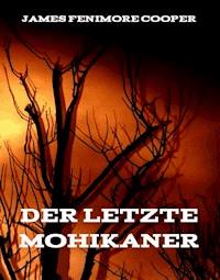 Der letzte Mohikaner - James Fenimore Cooper - ebook