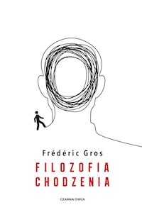 Filozofia chodzenia - Frederic Gros - ebook + książka