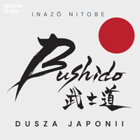 Bushido. Dusza Japonii - Nitobe Inazo - audiobook