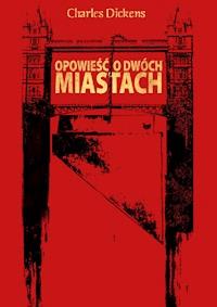 Opowieść o dwóch miastach - Dickens Charles - ebook