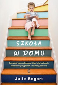 Szkoła w domu - Bogart Julie - książka