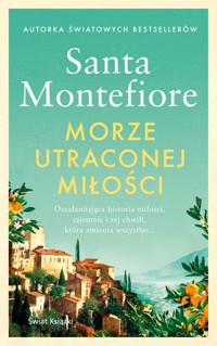 Morze utraconej miłości - Santa Montefiore - ebook + książka