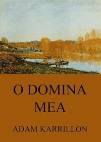 O Domina Mea - Adam Karrillon - ebook