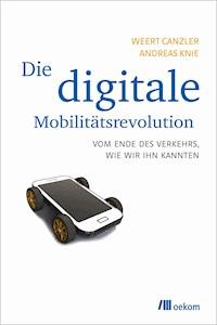 Die digitale Mobilitätsrevolution - Weert Canzler - ebook