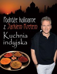 Podróże kulinarne z Jarkiem Kretem - Jarosław Kret - książka