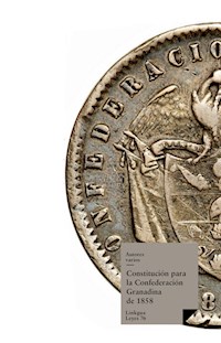 Constitución para la Confederación Granadina de 1858 - Varios Autores - ebook