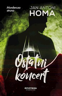 Ostatni koncert - Homa Jan Antoni - książka