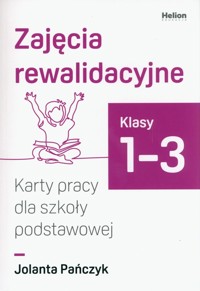 Zajęcia rewalidacyjne. Karty pracy dla szkoły podstawowej, klasy 1-3 - Jolanta Pańczyk - książka