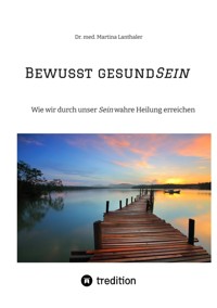 Bewusst gesundSein - Martina Lanthaler - ebook