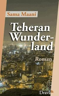 Teheran Wunderland - Sama Maani - ebook