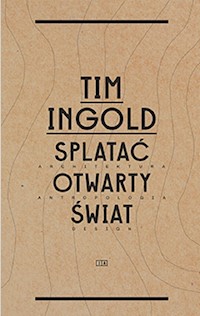 Splatać otwarty świat - Ingold Tim - książka