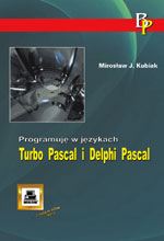 Programuję w językach Turbo Pascal i Delphi Pascal - Kubiak Mirosław J. - książka