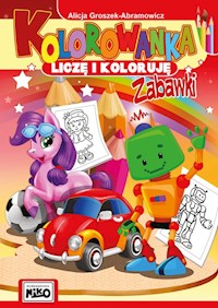 Kolorowanka Liczę i koloruję Zabawki - Groszek-Abramowicz Alicja - książka