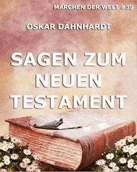 Sagen zum Neuen Testament - Oskar Dähnhardt - ebook