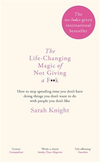 The Life-Changing Magic of Not Giving a F**k - Sarah Knight - książka