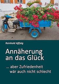 Annäherung an das Glück - Reinhold Aßfalg - ebook