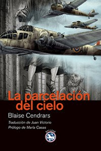 La parcelación del cielo - Cendrars Blaise - ebook