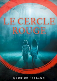 Le Cercle rouge - Leblanc Maurice - ebook